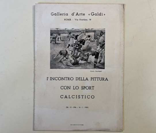 Galleria d'arte Galdi. Primo incontro della pittura con lo sport calcistico (pieghevole)